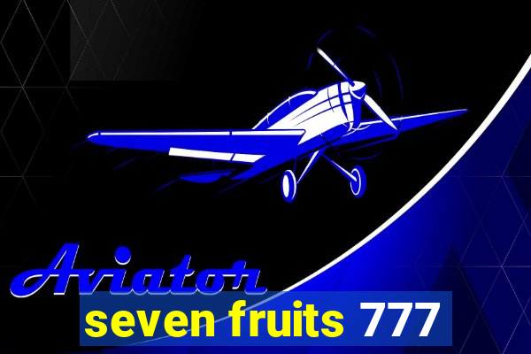 seven fruits 777